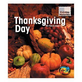 Thanksgiving Day (Holiday Histories) (9781403488923): Mir Tamim Ansary: Books