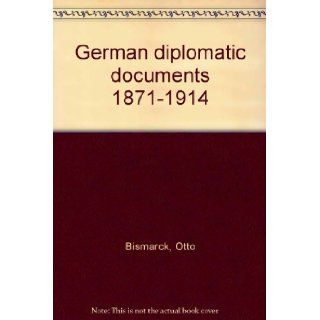 German diplomatic documents 1871 1914: Otto Bismarck: Books