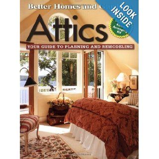 Attics: Your Guide to Planning and Remodeling: Better Homes and Gardens Books, Paula Marshall: 0014005209146: Books