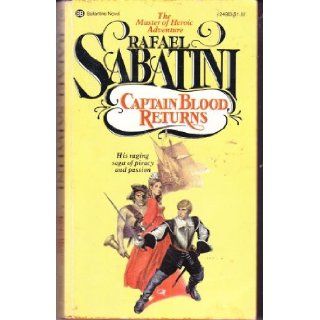 Captain Blood Returns: Rafael Sabatini: 9780345249630: Books