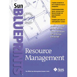 Resource Management (Sun Bluprints): Richard Mc Dougall, Adrian Cockcroft, Evert Hoogendoorn: 9780130258557: Books