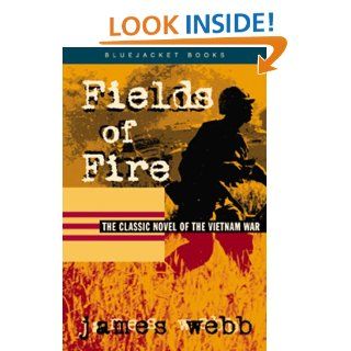 Fields of Fire (Bluejacket Books): James Webb: 9781557509635: Books