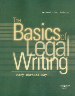The Basics of Legal Writing Revised Mary Barnard Ray 9780314191465 Books