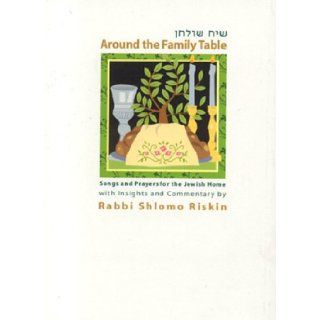 Around the Family Table: Songs and Prayers for the Jewish Home, Pocket Edition: Shlomo Riskin: 9789657108734: Books