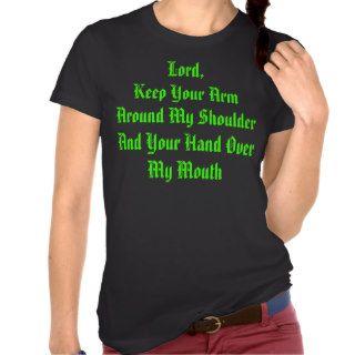 Lord Keep Your Arm Around my Shoulder T Shirt