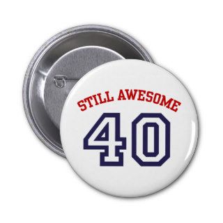 40th Birthday Pinback Buttons