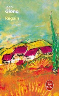 Regain (Le Livre De Poche) (French Edition): Jean Giono, Anne Marie Marina Mediavilla: 9782253004028: Books