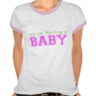 We're Having a Baby Tshirt