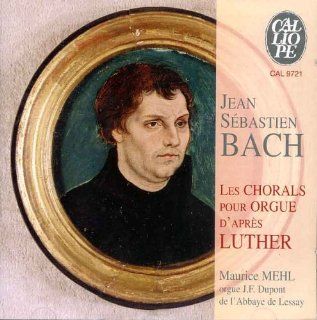 Bach: Organ Chorales after Martin Luther / Mehl: Music