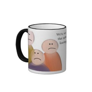 Sad You're Leaving mug