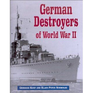 German Destroyers of World War II: Gerhard Koop, Klaus Peter Schmolke: 9781591143079: Books