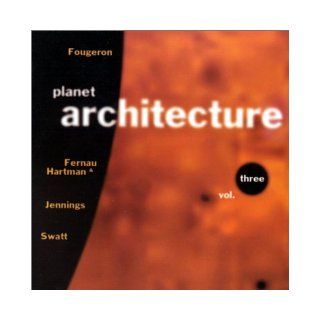 Bay Area Modern (Planet Architecture, Volume Three): in D, Laura Hartman, Robert Swatt, Richard Fernau, Ann Fougeron, Jim Jennings: 9781893801066: Books