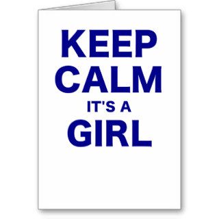 Keep Calm Its a Girl Greeting Cards