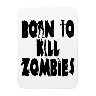 Born to Kill Zombies Magnet
