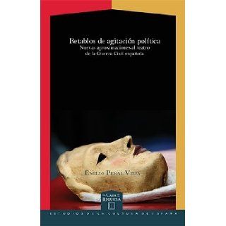 Retablos de agitacin poltica. (Spanish Edition): Emilio Peral Vega: 9788484897200: Books