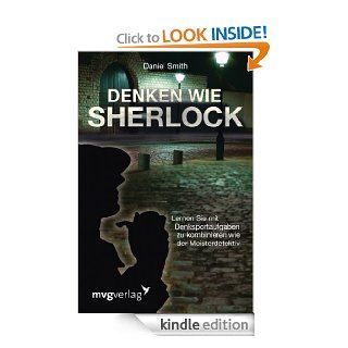 Denken wie Sherlock Lernen Sie mit Denksportaufgaben zu kombinieren wie der Meisterdetektiv (German Edition) eBook Daniel Smith Kindle Store