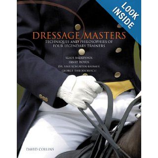 Dressage Masters: Techniques and Philosophies of Four Legendary Trainers: David Collins: Books