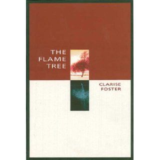 The Flame Tree Clarise Foster 9781896239392 Books