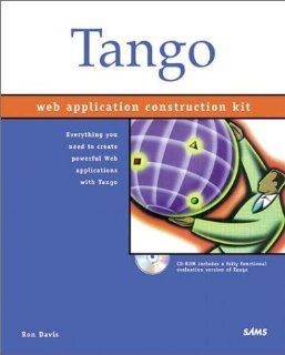 Tango Web Application Construction Kit: Ron Davis: 9780672319488: Books