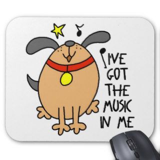 I've Got The Music In Me Funny Mousepad