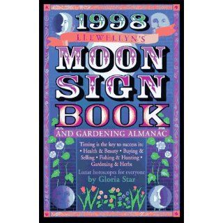 1998 Moon Sign Book and Gardening Almanac (Annuals   Moon Sign Book) (9781567189339) Carly Wall, Harry MacCormack, Llewellyn, Janina Rene, Penny Kelly, Kim Rogers Gallagher, Bruce Scofield Books