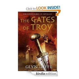 The Gates of Troy (Adventures of Odysseus) eBook: Glyn Iliffe: Kindle Store