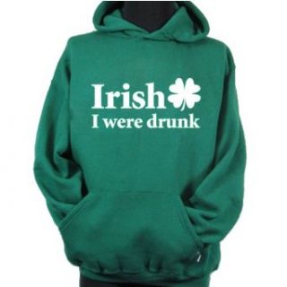 Irish I Were Drunk St. Patrick's Day Hoodie Sweatshirt: Clothing