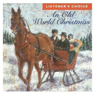 Christmas Classics Vol. 3  An Old World Christmas  Listener's Choice Music