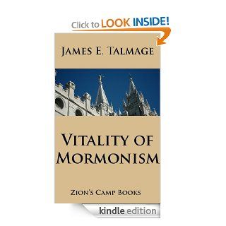 Vitality of Mormonism, The Talmage Gospel Series Book 1 [Illustrated] eBook: James E. Talmage: Kindle Store