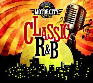 MOTOR CITY REVUE   CLASSIC R&B: Music