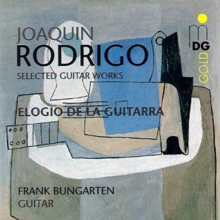 Joaquin Rodrigo: "Elogio de la Guitarra" Selected Guitar Works   Frank Bungarten: Music
