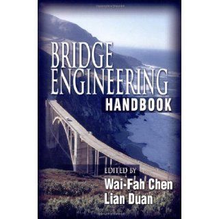 Bridge Engineering Handbook: 1st (First) Edition: Lian Duan, Lian Duan W.F. Chen: 8580000320589: Books