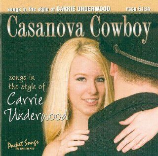 Casanova Cowboy: Songs in the Style of Carrie Underwood   Karaoke CD: Music