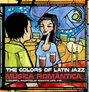Colors of Latin Jazz: Musica Romantica: Music