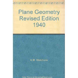 Plane Geometry Revised Edition 1940 A.M. Welchons Books