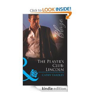 The Player's Club Lincoln (Mills & Boon Blaze) (The Player's Club   Book 2)   Kindle edition by Cathy Yardley. Romance Kindle eBooks @ .