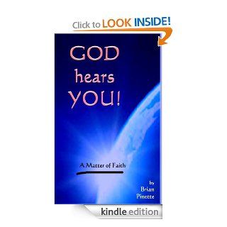 GOD hears YOU  A Matter of Faith eBook Brian Pinette Kindle Store
