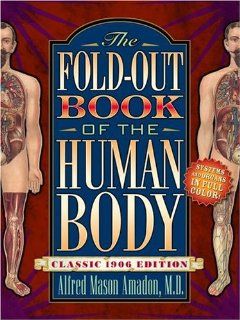 The Fold Out Book of the Human Body: Classic 1906 Edition (A Bonanza pop up book) (9780517451274): Alfred Mason Amadon: Books