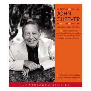 The John Cheever Audio Collection: John Cheever, Meryl Streep, Ben Cheever, Peter Gallagher: 9780060554835: Books