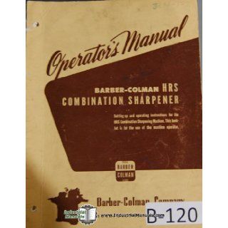 Barber Colman HRS Sharpener Operators Manual: Barber Colman: Books