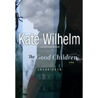 The Good Children (Library Edition): Kate Wilhelm, Carrington MacDuffie: 9781433230530: Books