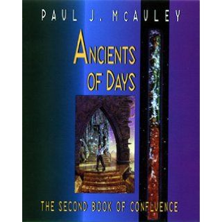Ancients of Days: The Second Book of Confluence: Paul J. McAuley: 9780380975167: Books