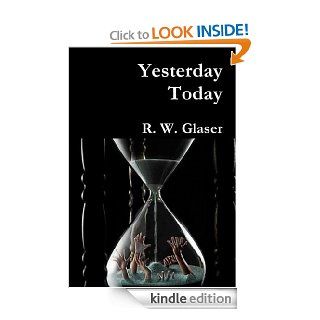 Yesterday Today (Forward Cycle Series Book 2) eBook: R W Glaser: Kindle Store