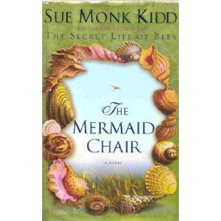 Mermaid Chair Sue Monk Kidd Books
