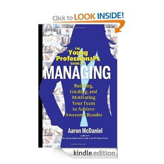The Young Professional's Guide to Managing eBook: Aaron McDaniel, Jim Kouzes: Kindle Store