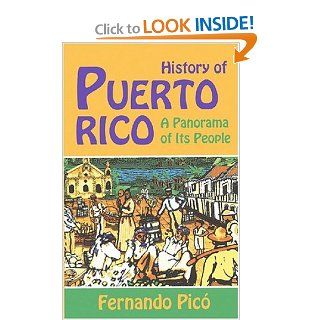 History of Puerto Rico A Panorama of Its People Fernando Pico 9781558763708 Books