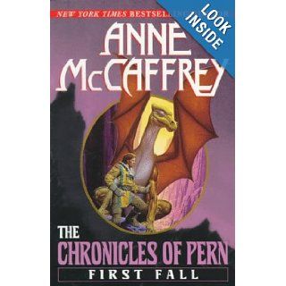 The Chronicles of Pern: First Fall (Dragonriders of Pern): Anne McCaffrey: 9780345419590: Books