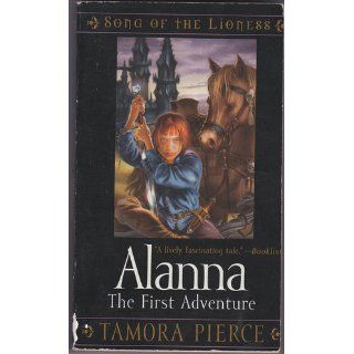 Alanna: The First Adventure (Song of the Lioness, Book 1): Tamora Pierce: 9780689878558: Books