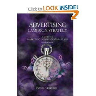 Advertising Campaign Strategy: A Guide to Marketing Communication Plans (The Dryden Press Series in Marketing): Donald Parente: 9780030211140: Books