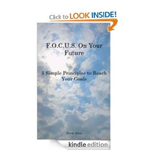 F.O.C.U.S. On Your Future eBook: Herm Allen: Kindle Store